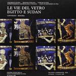 Le vie del vetro. Egitto e Sudan. Atti del Convegno (Pisa, maggio-giugno 1988)