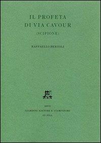 Il profeta di via Cavour (Scipione) - Raffaello Bertoli - copertina