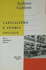 Capitalismo e teoria sociale. Marx, Durkheim e Max Weber