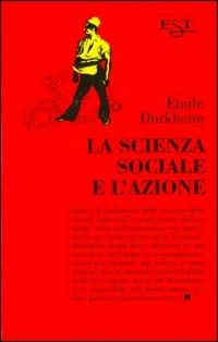 La scienza sociale e l'azione - Émile Durkheim - copertina