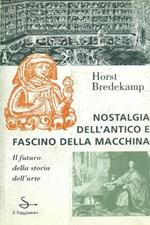 Nostalgia dell'antico e fascino della macchina