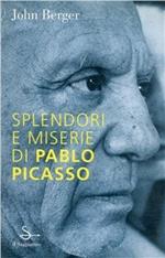 Splendori e miserie di Pablo Picasso