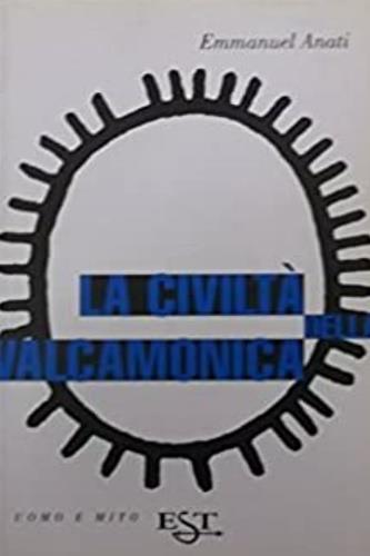 La civiltà della Valcamonica - Emmanuel Anati - copertina