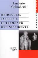 Heidegger, Jaspers e il tramonto dell'Occidente - Umberto Galimberti - copertina