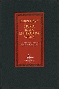 Storia della letteratura greca vol. 1-3: Dagli inizi a Erodoto-Dai sofisti all'età di Alessandro-L'ellenismo - Albin Lesky - copertina