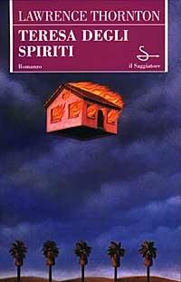 Teresa degli spiriti - Lawrence Thornton - copertina