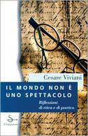 Il mondo non è uno spettacolo - Cesare Viviani - copertina