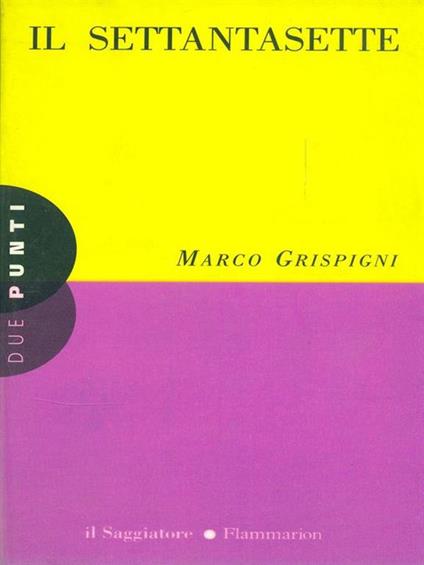 Il settantasette - Marco Grispigni - copertina