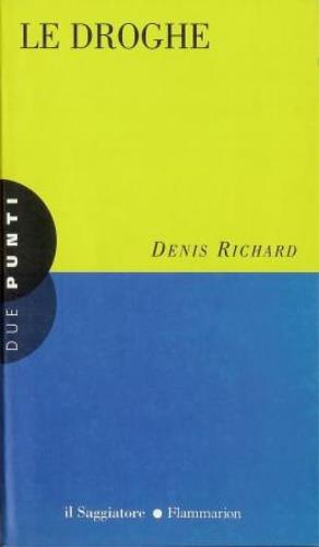 Le droghe - Denis Richard - copertina
