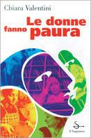 Le donne fanno paura - Chiara Valentini - copertina