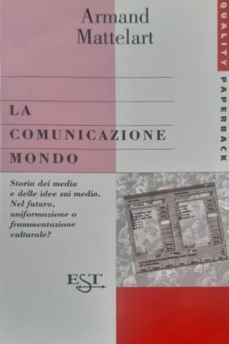 La comunicazione mondo - Armand Mattelart - copertina