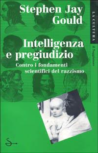 Intelligenza e pregiudizio - Stephen Jay Gould - copertina