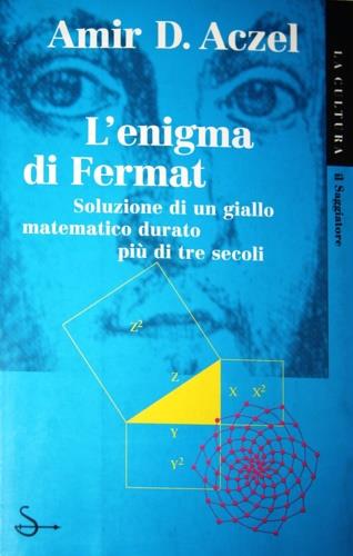 L' enigma di Fermat. La soluzione di un giallo matematico durato più di tre secoli - Amir D. Aczel - copertina