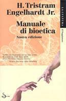 Manuale di bioetica - H. Tristram jr. Engelhardt - 2