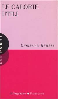 Le calorie utili - Christian Rémésy - copertina