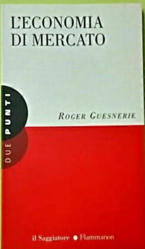 L' economia di mercato - Roger Guesnerie - copertina
