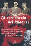Il crepuscolo dei Wagner - Gottfried Wagner - copertina
