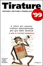 Tirature '99. I libri del secolo. Letture novecentesche per gli anni Duemila