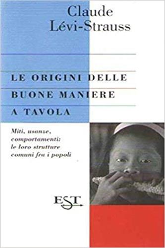 Le origini delle buone maniere a tavola - Claude Lévi-Strauss - copertina