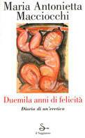 Duemila anni di felicità. Diario di un'eretica - M. Antonietta Macciocchi - copertina