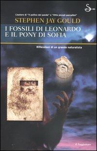 I fossili di Leonardo e il pony di Sophia - Stephen Jay Gould - copertina