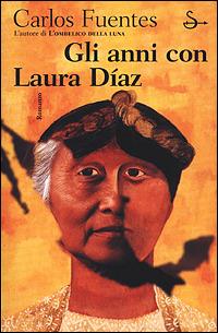 Gli anni con Laura Diaz - Carlos Fuentes - copertina