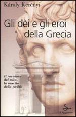 Gli dei e gli eroi della Grecia