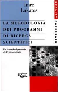 La metodologia dei programmi di ricerca scientifici - Imre Lakatos - copertina