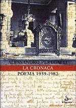 La cronaca. Poema 1939-1982