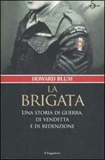 La brigata. Una storia di guerra, di vendetta e di redenzione