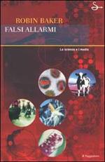 Falsi allarmi. La scienza e i media