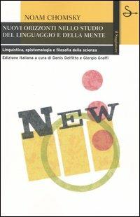 Nuovi orizzonti nello studio del linguaggio e della mente. Linguistica, epistemologia e filosofia della scienza - Noam Chomsky - copertina