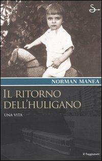 Il ritorno dell'huligano - Norman Manea - copertina