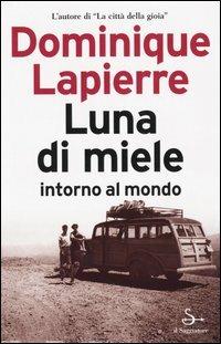 Luna di miele intorno al mondo - Dominique Lapierre - 2