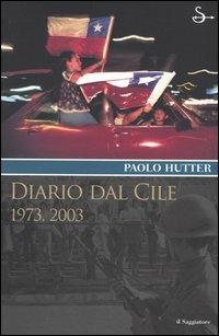 Diario dal Cile. 1973, 2003 - Paolo Hutter - copertina