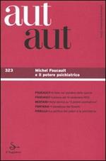 Aut aut. Vol. 323: Michel Foucault e il potere psichiatrico.