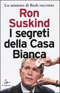 I segreti della Casa Bianca - Ron Suskind - 3