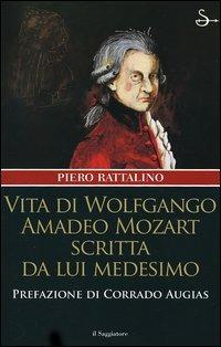Vita di Wolfgango Amadeo Mozart scritta da lui medesimo - Piero Rattalino - copertina