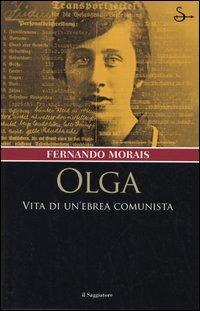 Olga. Vita di un'ebrea comunista - Fernando Morais - copertina