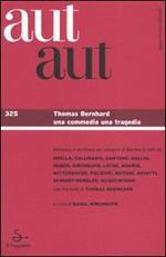 Aut aut. Vol. 325: Thomas Bernhard. Una commedia una tragedia.