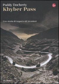 Khyber Pass. Una storia di imperi e invasioni - Paddy Docherty - copertina