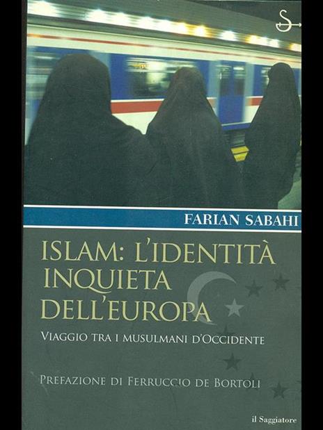 Islam: l'identità inquieta dell'Europa. Viaggio tra i musulmani d'occidente - S. Farian Sabahi - copertina