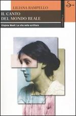 Il canto del mondo reale. Virginia Woolf. La vita nella scrittura