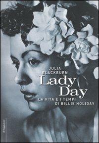 Lady Day. La vita e i tempi di Billie Holiday - Julia Blackburn - copertina