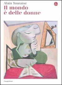 Il mondo è delle donne - Alain Touraine - copertina