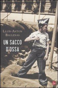 Un sacco d'ossa - Lluís-Anton Baulenas - copertina