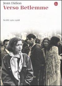 Verso Betlemme. Scritti 1961-1968 - Joan Didion - copertina