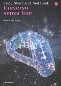 Libro Universo senza fine. Oltre il big bang Paul J. Steinhardt Neil Turok