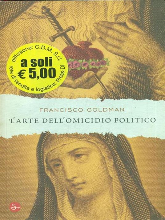 L'arte dell'omicidio politico - Francisco Goldman - 2