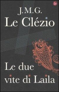 Le due vite di Laila - Jean-Marie Gustave Le Clézio - 2